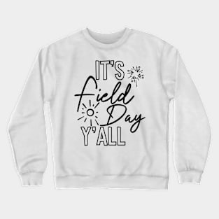 It's Field Day Y'all Last Day Of School Crewneck Sweatshirt